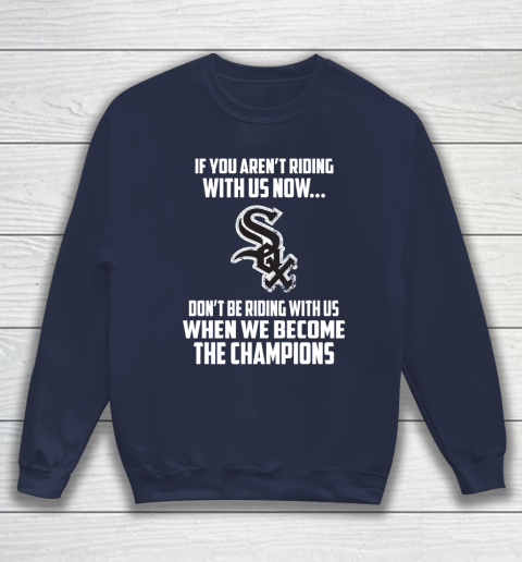 MLB Chicago White Sox Baseball We Become The Champions Sweatshirt 2