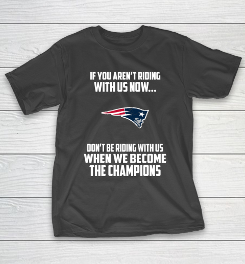 NFL New England Patriots Football We Become The Champions T-Shirt