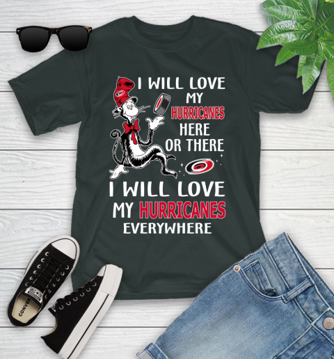 NHL Hockey Carolina Hurricanes I Will Love My Hurricanes Everywhere Dr Seuss Shirt Youth T-Shirt 5