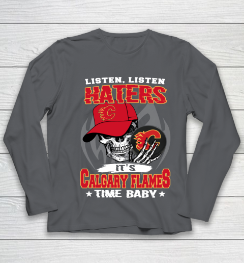 Listen Haters It is FLAMES Time Baby NHL Youth Long Sleeve 6