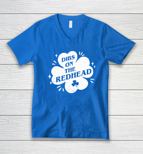 Irish St Patricks Day Shamrock Dibs On The Redhead Funny V-Neck T-Shirt 4