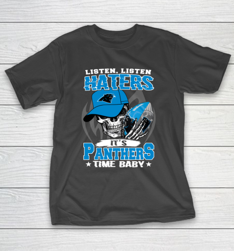 Listen Haters It is PANTHERS Time Baby NFL T-Shirt