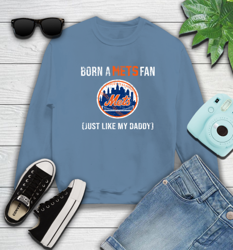 MLB Baseball New York Mets Loyal Fan Just Like My Daddy Shirt Sweatshirt 9