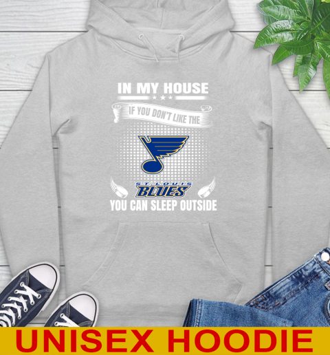 St.Louis Blues NHL Hockey In My House If You Don't Like The Blues You Can Sleep Outside Shirt Hoodie 6