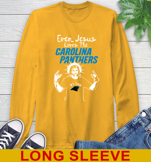 Carolina Panthers NFL Football Even Jesus Loves The Panthers Shirt Long Sleeve T-Shirt 2