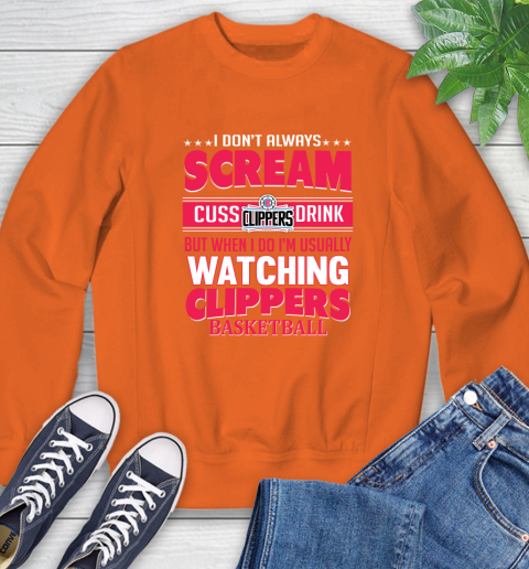 LA Clippers NBA Basketball I Scream Cuss Drink When I'm Watching My Team Sweatshirt 3