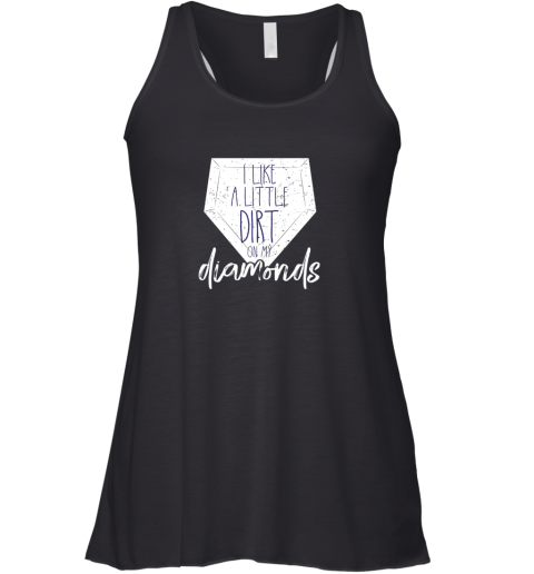 I Like a Little Dirt on My Diamonds Baseball Racerback Tank