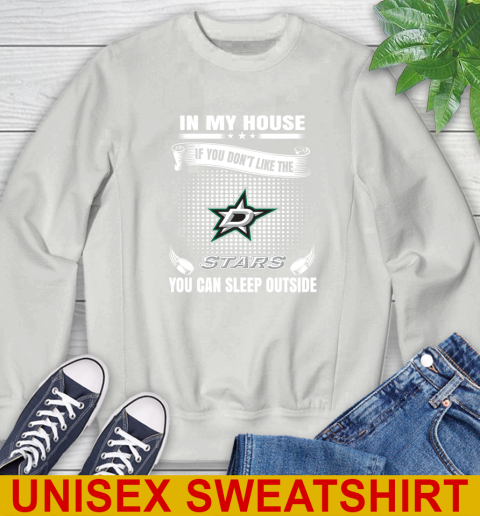 Dallas Stars NHL Hockey In My House If You Don't Like The Stars You Can Sleep Outside Shirt Sweatshirt 5