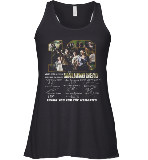10 Years Of 2010 2020 10 Seasons 146 Episodes The Walking Dead Thank You For The Memories Signatures Racerback Tank