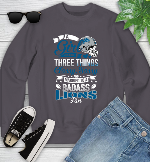Detroit Lions NFL Football A Girl Should Be Three Things Classy Sassy And A Be Badass Fan Youth Sweatshirt 5
