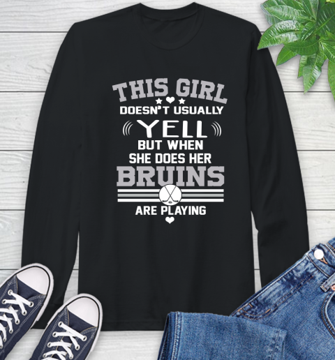 Boston Bruins NHL Hockey I Yell When My Team Is Playing Long Sleeve T-Shirt