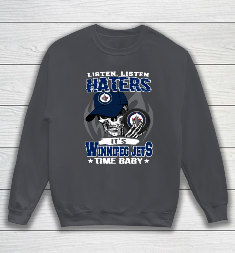 Listen Haters It is JETS Time Baby NHL Sweatshirt 4