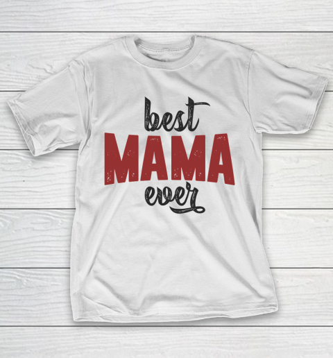 Mother's Day Funny Gift Ideas Apparel  Best Mama T Shirt T-Shirt