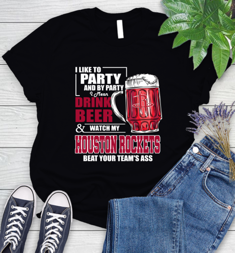 NBA Drink Beer and Watch My Houston Rockets Beat Your Team's Ass Basketball Women's T-Shirt
