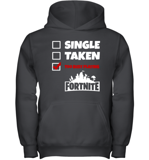 mvjx single taken too busy playing fortnite battle royale shirts youth hoodie 43 front black