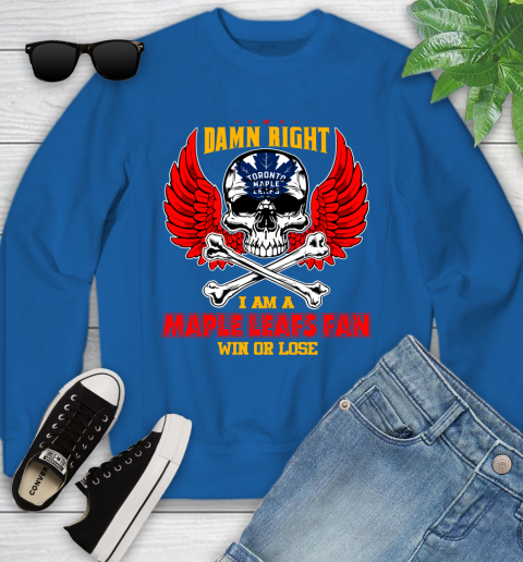 NHL Damn Right I Am A Toronto Maple Leafs Win Or Lose Skull Hockey Sports Youth Sweatshirt 7