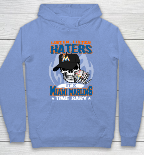 Listen Haters It is MARLINS Time Baby MLB Hoodie 8