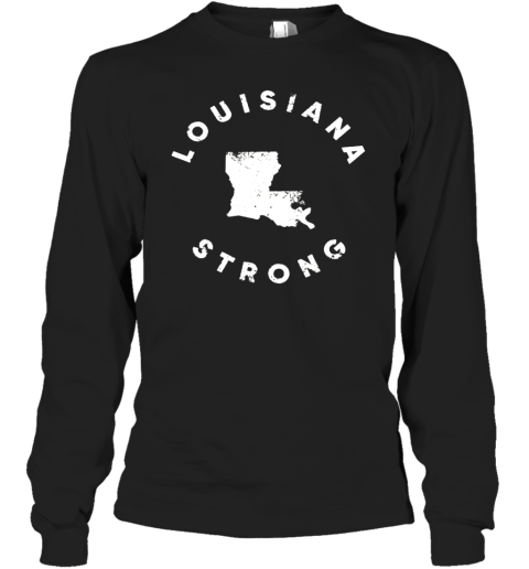 Louisiana Strong Long Sleeve T-Shirt