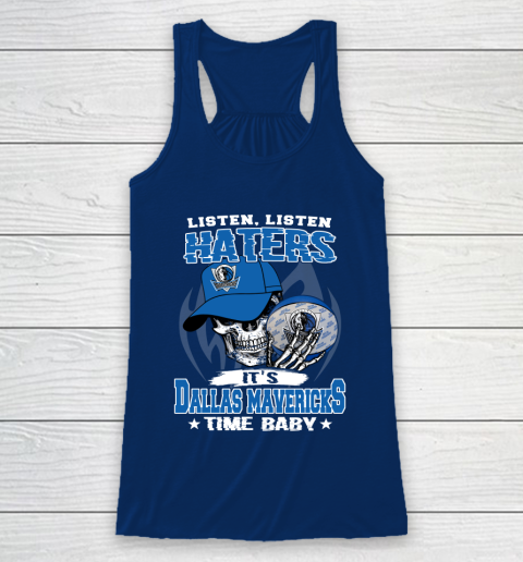 Listen Haters It is MAVERICKS Time Baby NBA Racerback Tank 6