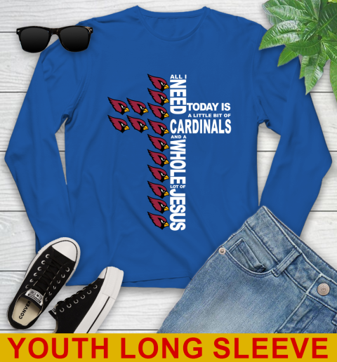NFL All I Need Today Is A Little Bit Of Arizona Cardinals Shirt Youth Long Sleeve 10