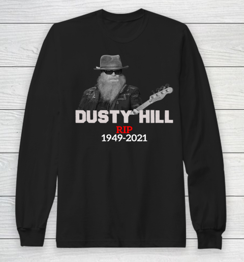 Dusty Hill zz top Rip 1949 2021 Long Sleeve T-Shirt
