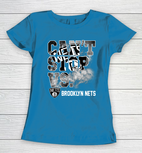 NBA Brooklyn Nets Basketball Can't Stop Vs Women's T-Shirt 6