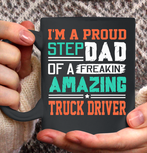 Father gift shirt Mens Proud Stepdad Of A Freakin Awesome Truck Driver Stepfather T Shirt Ceramic Mug 11oz