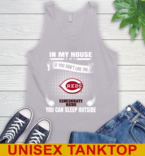 Cincinnati Reds MLB Baseball In My House If You Don't Like The Reds You Can Sleep Outside Shirt Tank Top 3