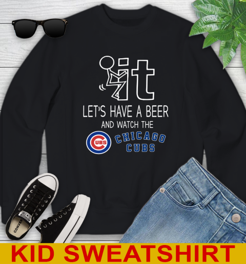 Chicago Cubs Baseball MLB Let's Have A Beer And Watch Your Team Sports Youth Sweatshirt