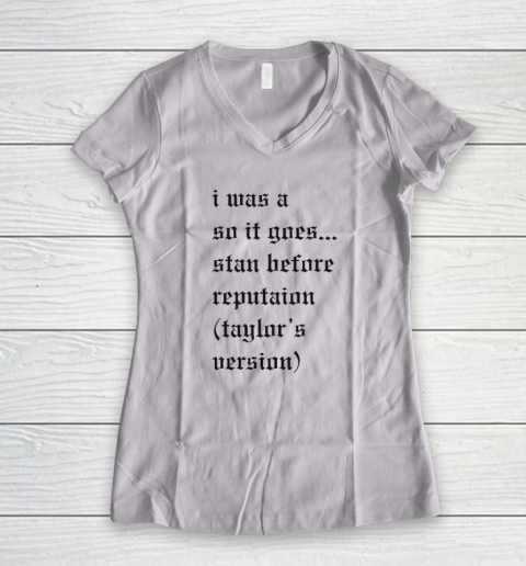 I Was A So It Goes Stan Before Reputation Taylor's Version Women's V-Neck T-Shirt