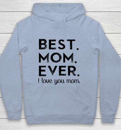 Mother's Day Funny Gift Ideas Apparel  Best. Mom. Ever. T Shirt Youth Hoodie 5