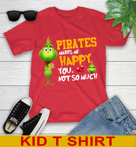MLB Pittsburgh Pirates Makes Me Happy You Not So Much Grinch Baseball Sports Youth T-Shirt 11