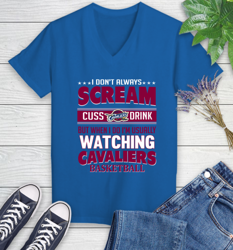 Cleveland Cavaliers NBA Basketball I Scream Cuss Drink When I'm Watching My Team Women's V-Neck T-Shirt 10