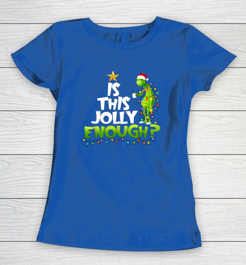 Grinch Is this jolly enough Noel merry christmas Women's T-Shirt 8