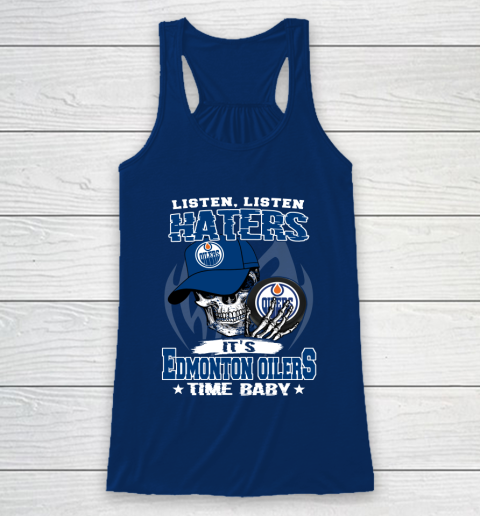 Listen Haters It is OILERS Time Baby NHL Racerback Tank 6