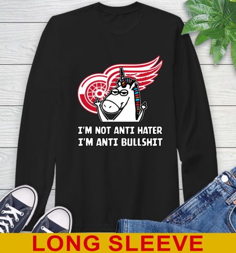 Detroit Red Wings NHL Hockey Unicorn I'm Not Anti Hater I'm Anti Bullshit Long Sleeve T-Shirt 2