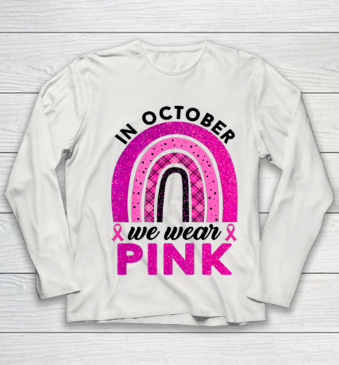 In October We Wear Pink Rainbow Breast Cancer Awareness Youth Long Sleeve 8