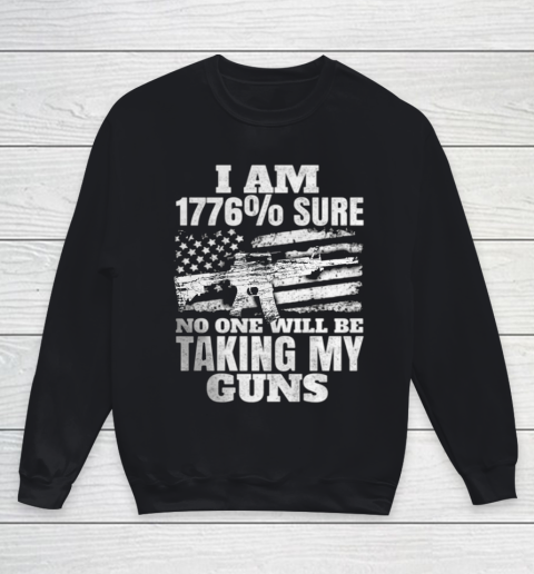 US Flag I m 1776 Sure No One Will Be Taking My Guns Youth Sweatshirt