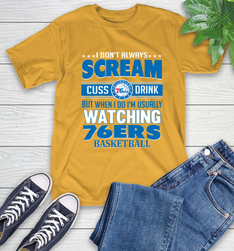 Philadelphia 76ers NBA Basketball I Scream Cuss Drink When I'm Watching My Team T-Shirt 2