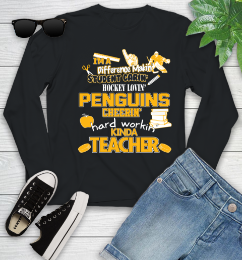 Pittsburgh Penguins NHL I'm A Difference Making Student Caring Hockey Loving Kinda Teacher Youth Long Sleeve