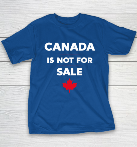 Canada Is Not For Sale Youth T-Shirt 6