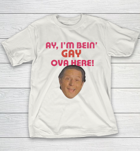 Anthony Atamanuik Ay I'm Bein Gay Over Here Youth T-Shirt