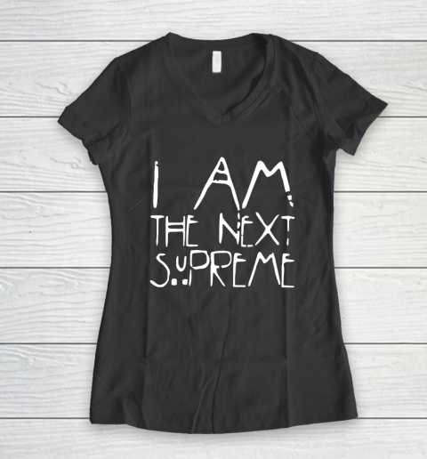 I Am The Next Supreme Women's V-Neck T-Shirt 6