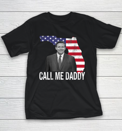 Daddy Desantis Shirt Call Me Daddy Florida America Flag Youth T-Shirt