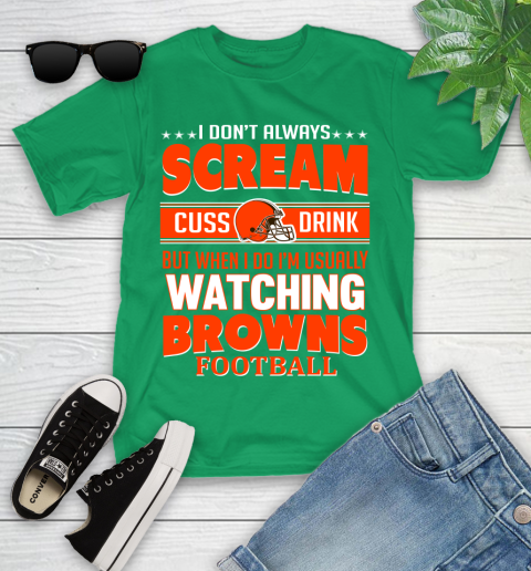 Cleveland Browns NFL Football I Scream Cuss Drink When I'm Watching My Team Youth T-Shirt 8