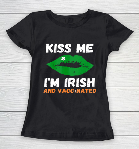 St Patricks Day Kiss Me Im Irish And Vaccinated Women's T-Shirt