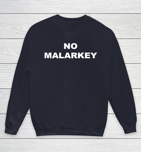 No Malarkey shirt Youth Sweatshirt 2