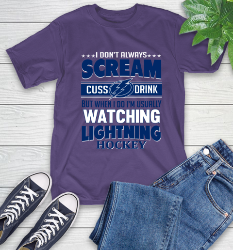 Tampa Bay Lightning NHL Hockey I Scream Cuss Drink When I'm Watching My Team T-Shirt 5