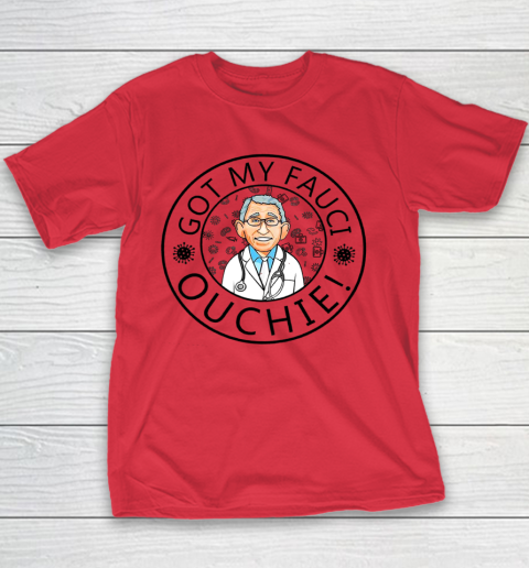 Got My Fauci Ouchie Youth T-Shirt 6