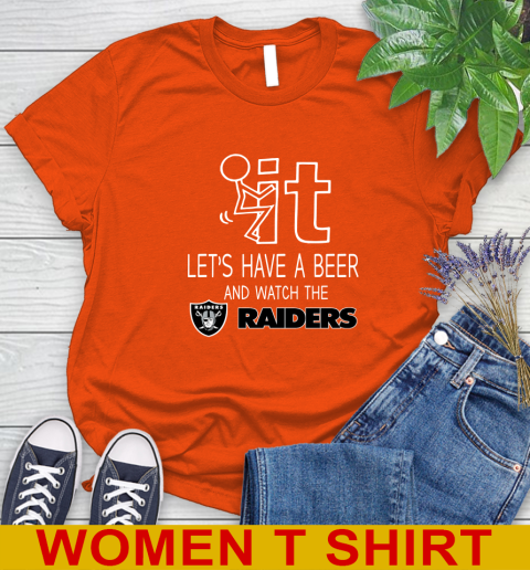 Oakland Raiders Football NFL Let's Have A Beer And Watch Your Team Sports Women's T-Shirt 3